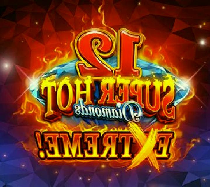 12 Super Hot Diamonds Extreme slot