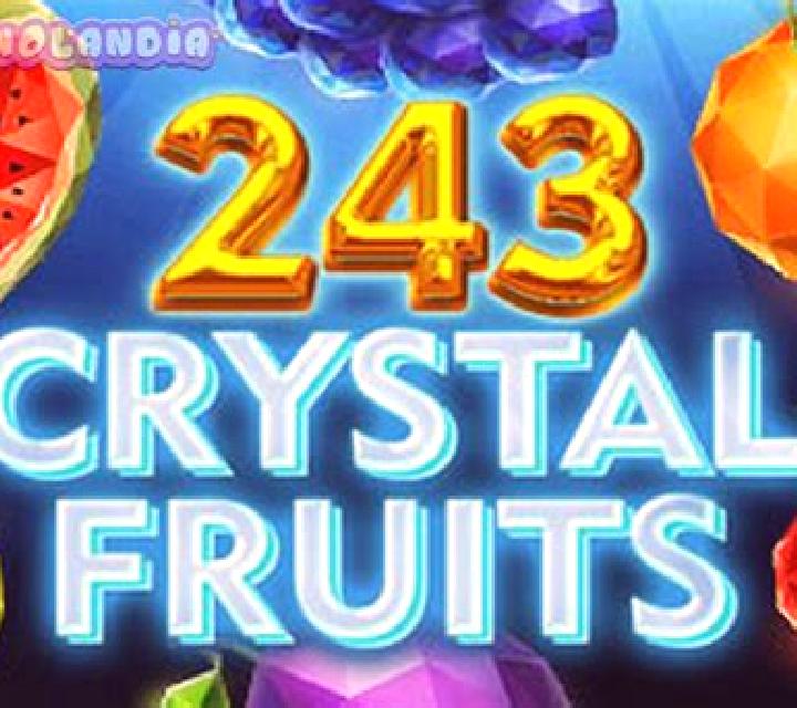 243 Crystal Fruits slot