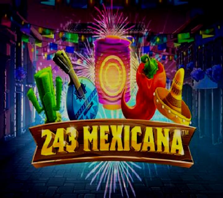 243 Mexicana slot game