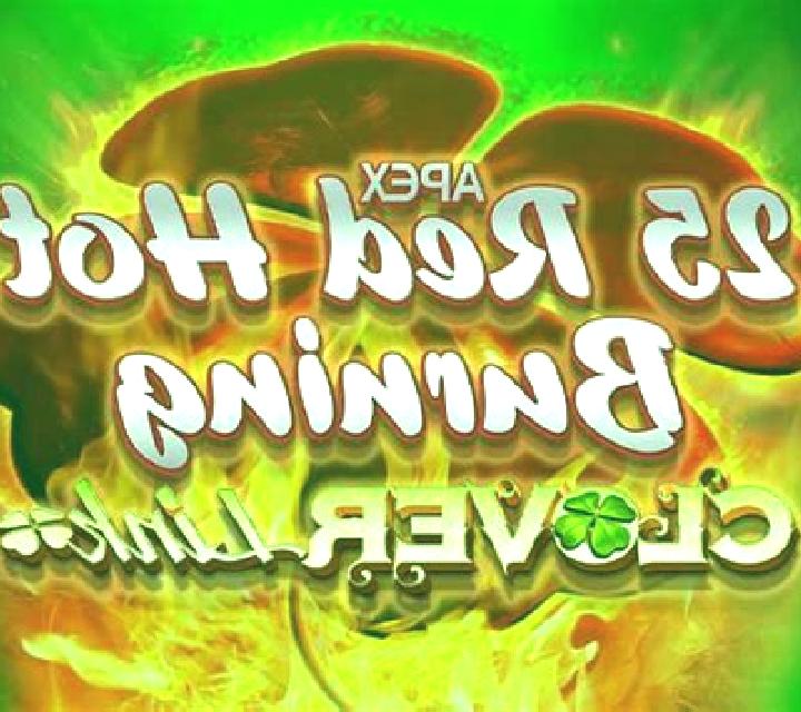 25 Red Hot Burning Clover Link online slot