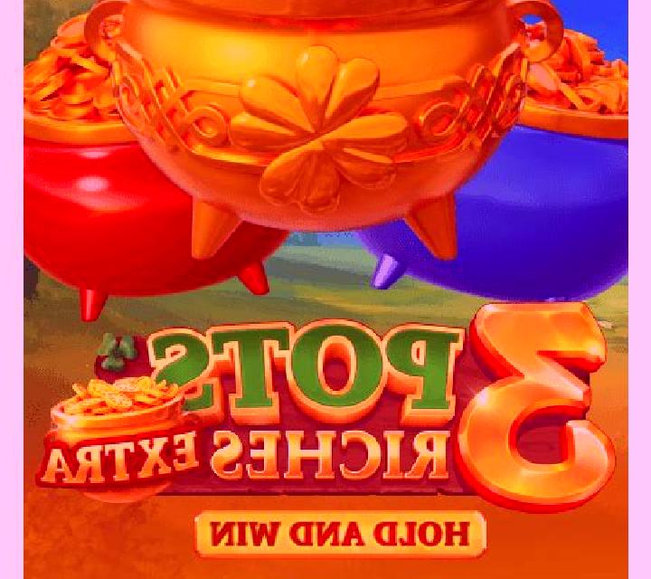 3 Pots Riches Extra: Hold and Win slot game