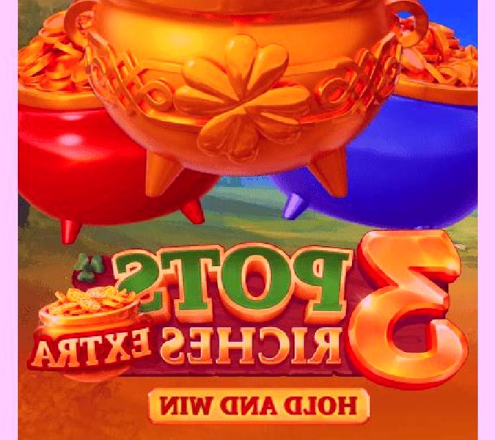 3 Pots Riches Extra: Hold and Win slot