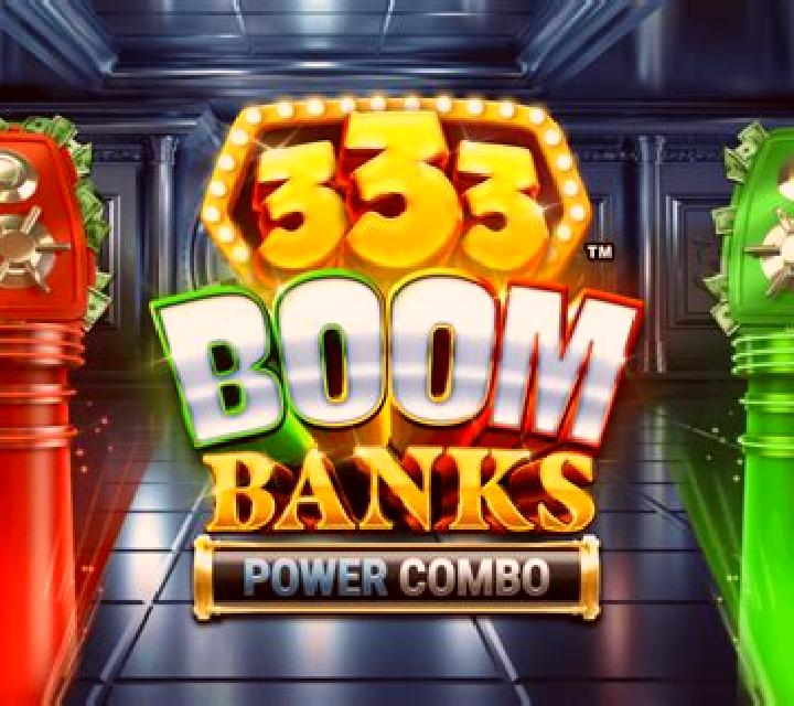 333 Boom Banks 2 POWER COMBO online slot