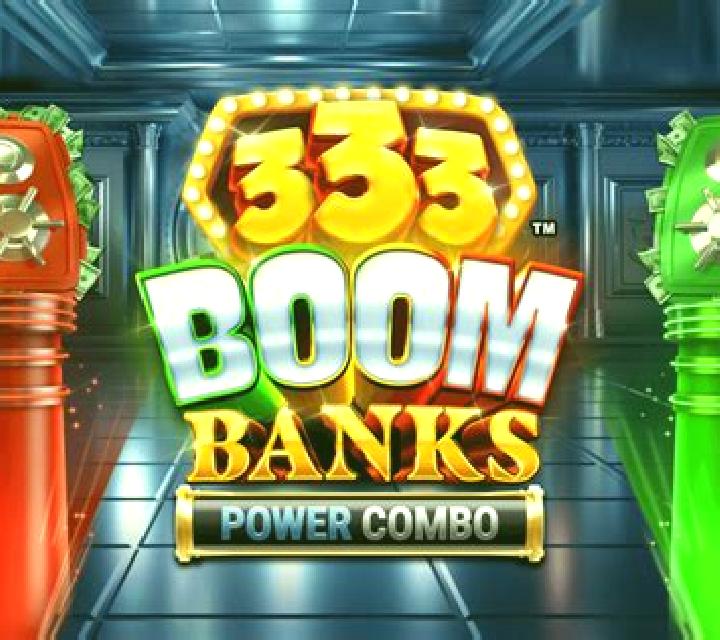333 Boom Banks 2 POWER COMBO slot machine