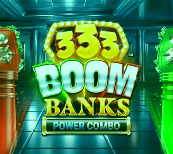 333 Boom Banks Power Combo King Millions online slot