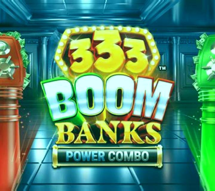 333 Boom Banks Power Combo King Millions slot