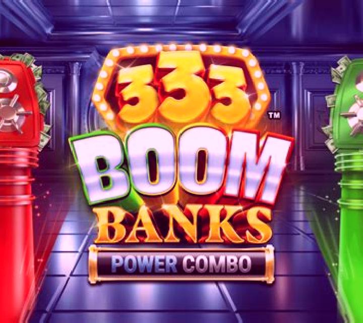 333 Boom Banks Power Combo online slot