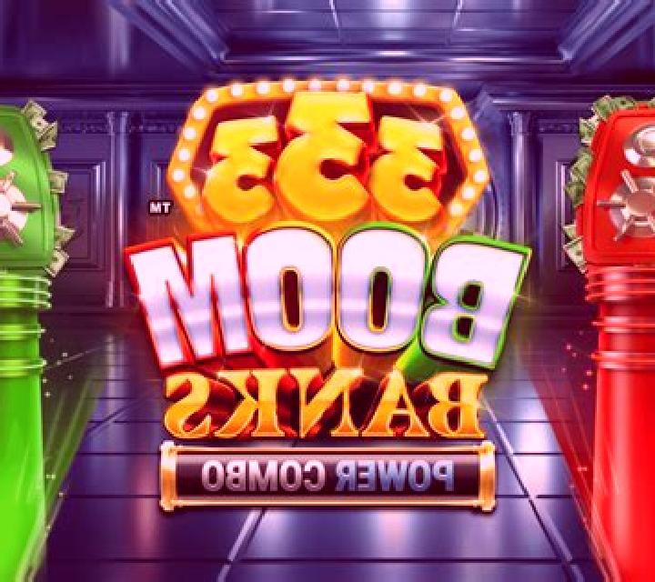 333 Boom Banks Power Combo slot game