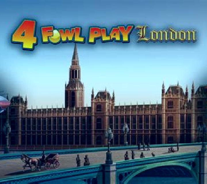 4 Fowl Play London slot
