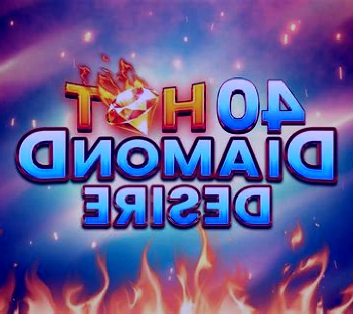40 Hot Diamond Desire slot game