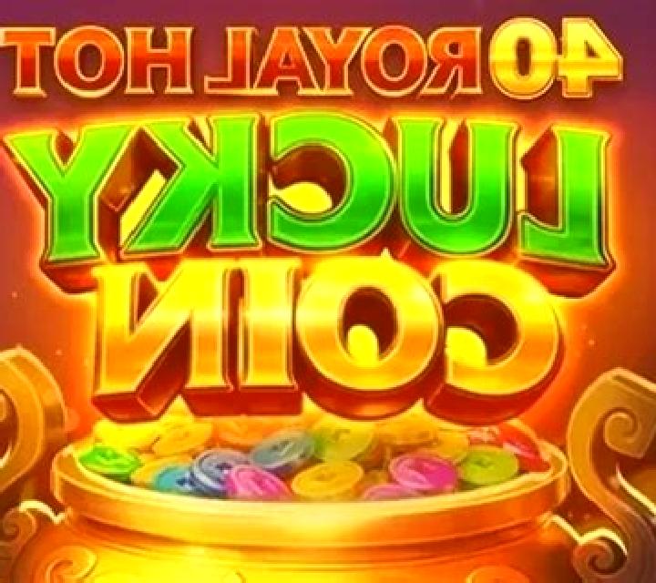 40 Royal Hot Lucky Coin slot