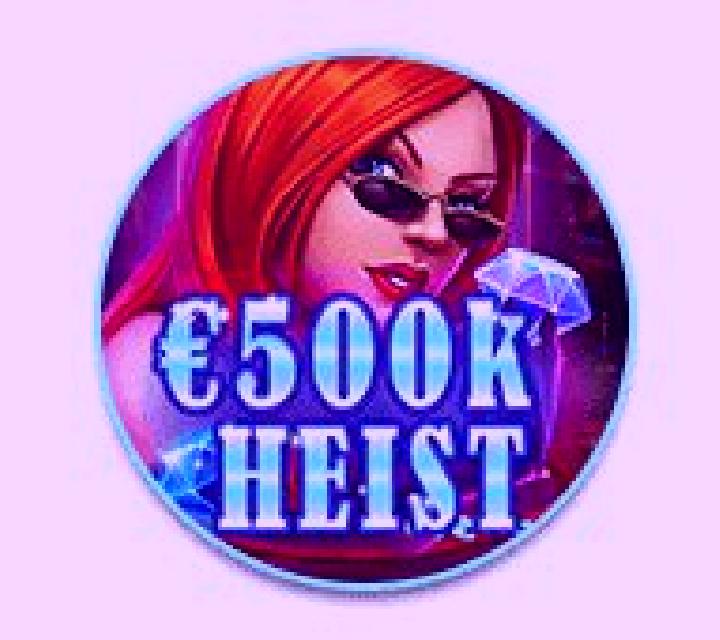 500K Heist slot