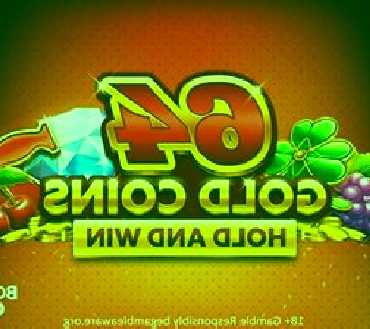 64 Gold Coins Hold and Win slot