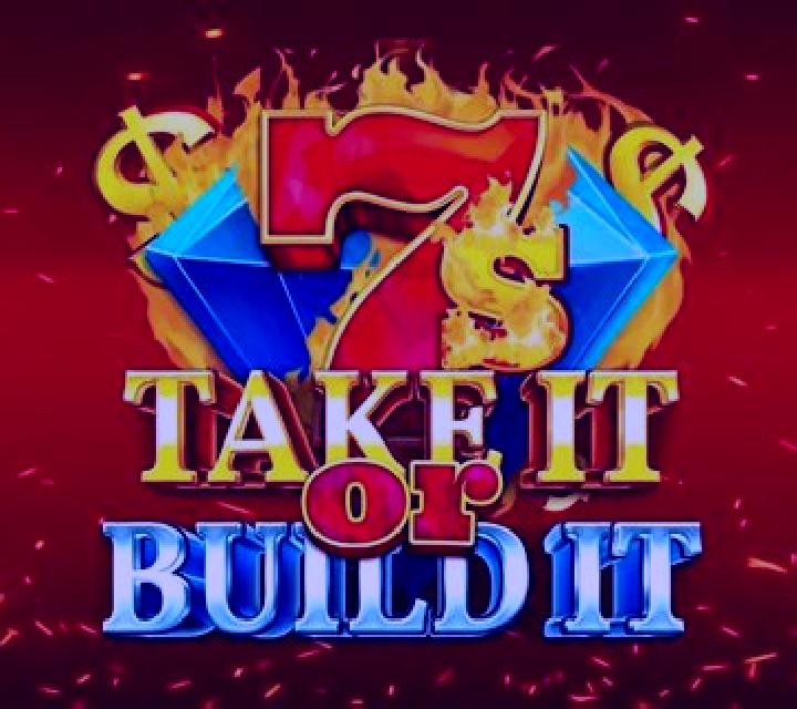 7s Take It or Build It slot