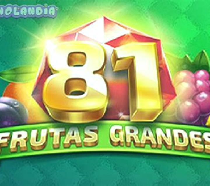 81 Frutas Grandes slot