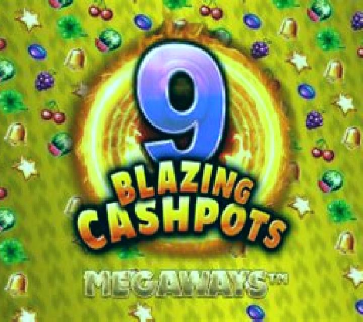 9 Blazing Cashpots Megaways slot game