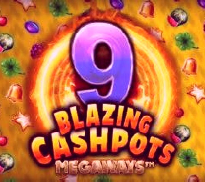 9 Blazing Cashpots Megaways slot machine