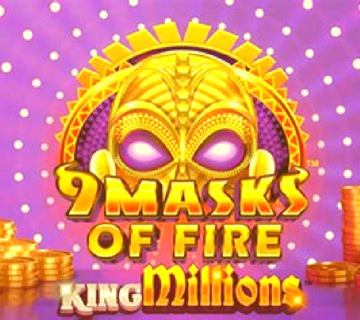 9 Masks Of Fire King Millions slot machine