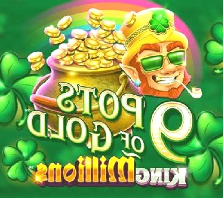 9 Pots of Gold King Millions online slot