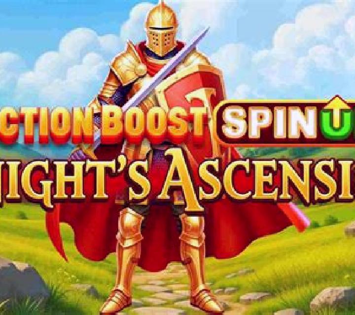 Action Boost SpinUP Knight s Ascension slot