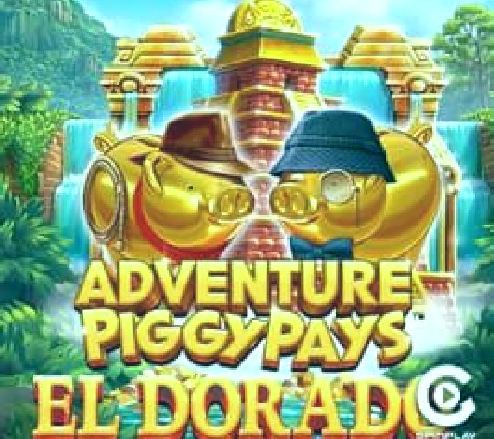 Adventure PIGGYPAYS El Dorado slot