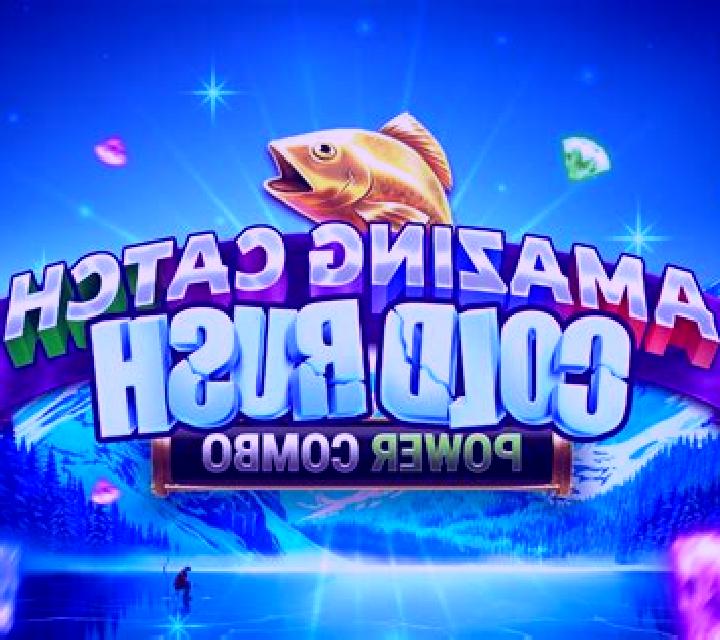 Amazing Catch Cold Rush Power Combo online slot