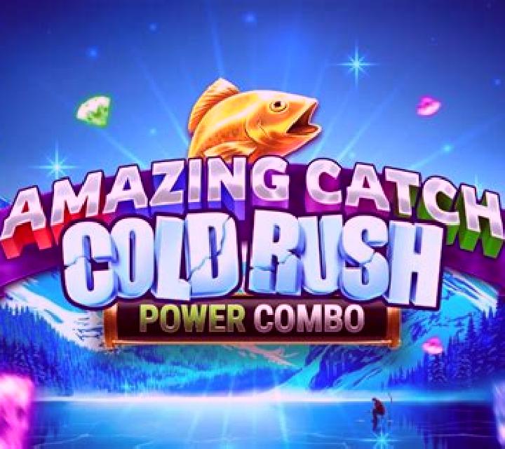Amazing Catch Cold Rush Power Combo slot machine