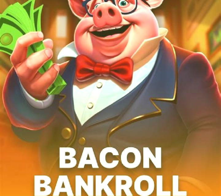 Bacon Bankroll online slot