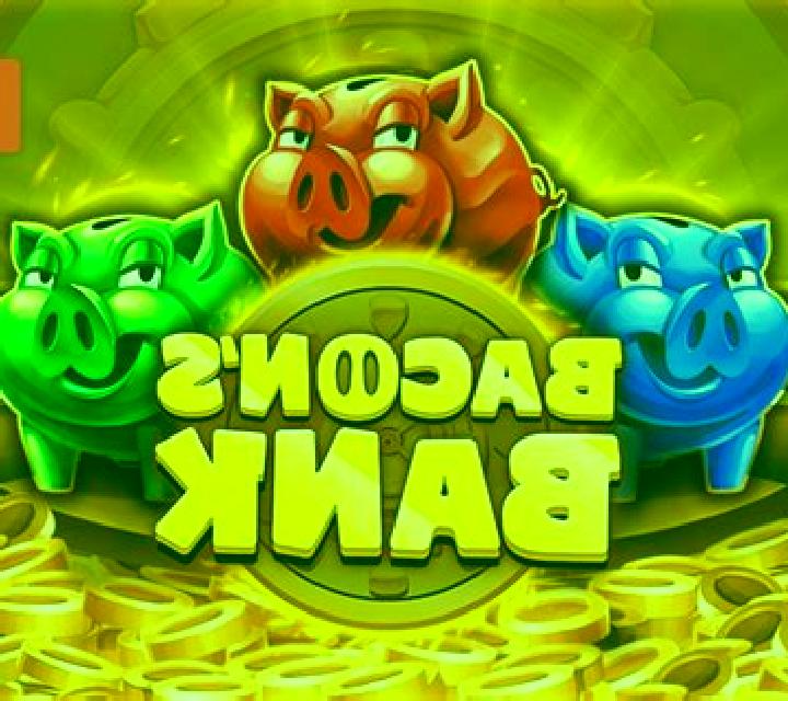 Bacon s Bank online slot