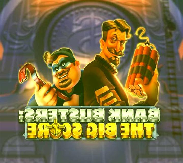 Bank Busters: The Big Score slot machine