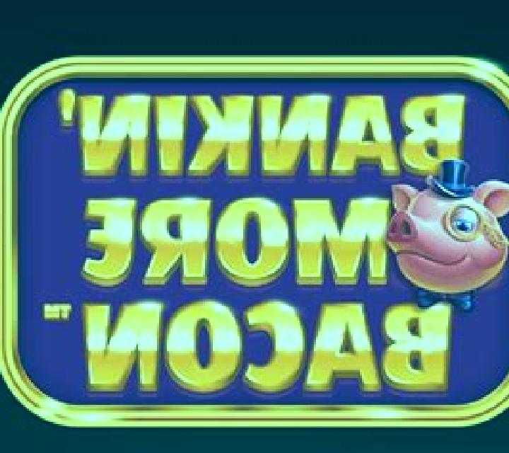 Bankin More Bacon slot machine