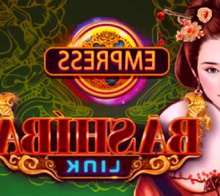 Bashiba Link Empress online slot