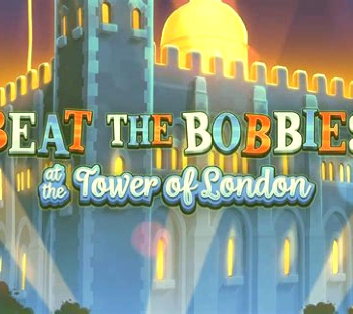 Beat The Bobbies at the Tower of London online slot