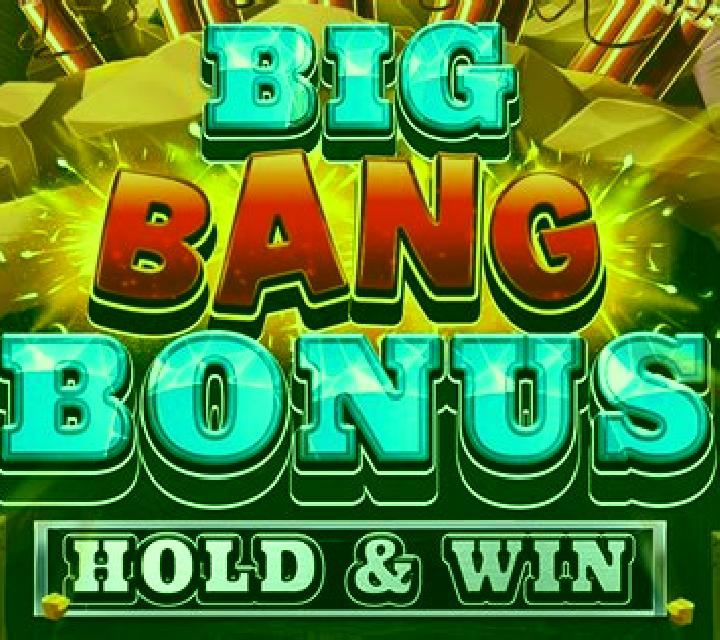 Big Bang Bonus: Hold & Win online slot