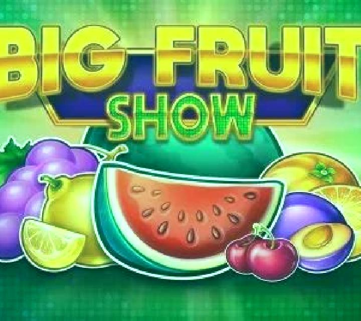 Big Fruit Show slot machine