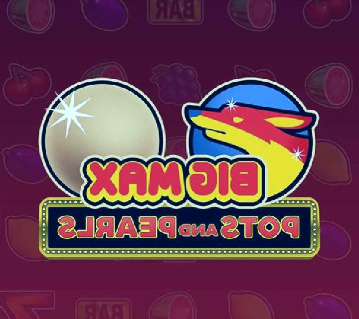Big Max Pots and Pearls slot game