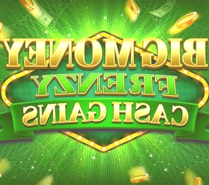 Big Money Frenzy Cash Gains slot machine
