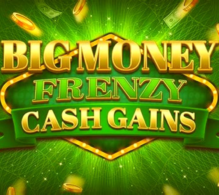Big Money Frenzy Cash Gains slot