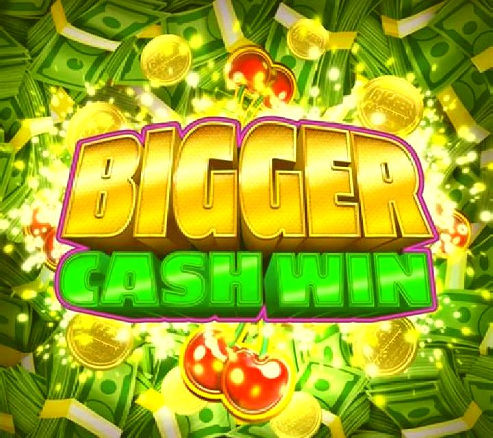 Bigger Cash Win online slot