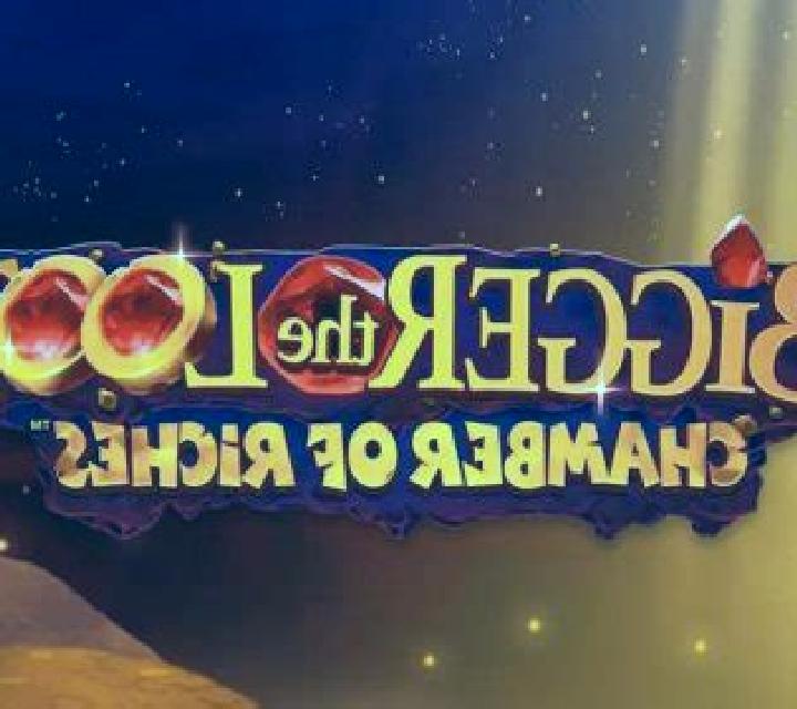 Bigger the Loot Chamber of Riches online slot