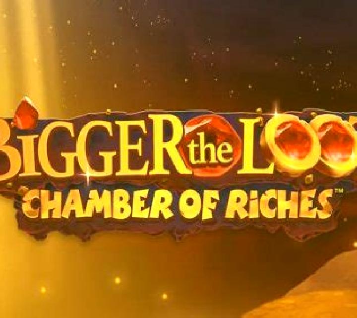 Bigger the Loot Chamber of Riches slot game