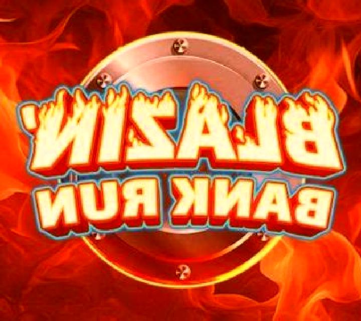 Blazin Bank Run online slot