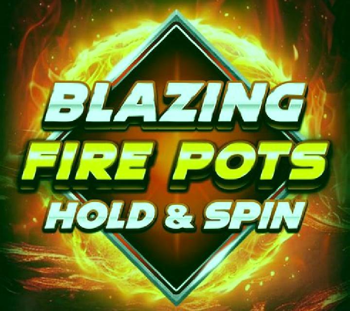 Blazing Fire Pots Hold & Spin slot