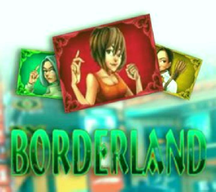 Borderland slot
