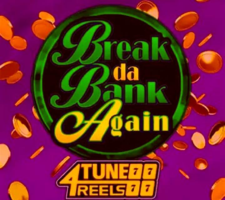 Break Da Bank Again 4Tune Reels: Play slot game