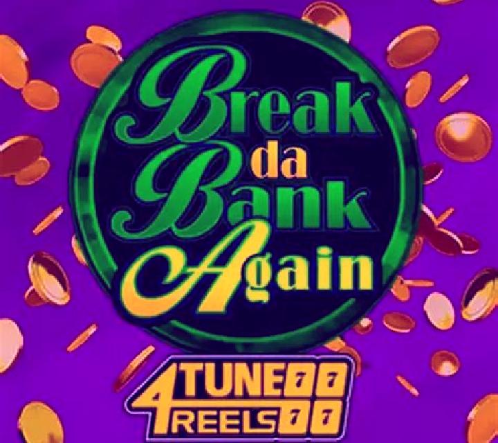 Break Da Bank Again 4Tune Reels: Play slot machine