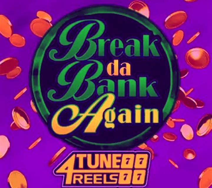 Break Da Bank Again 4Tune Reels: Play slot