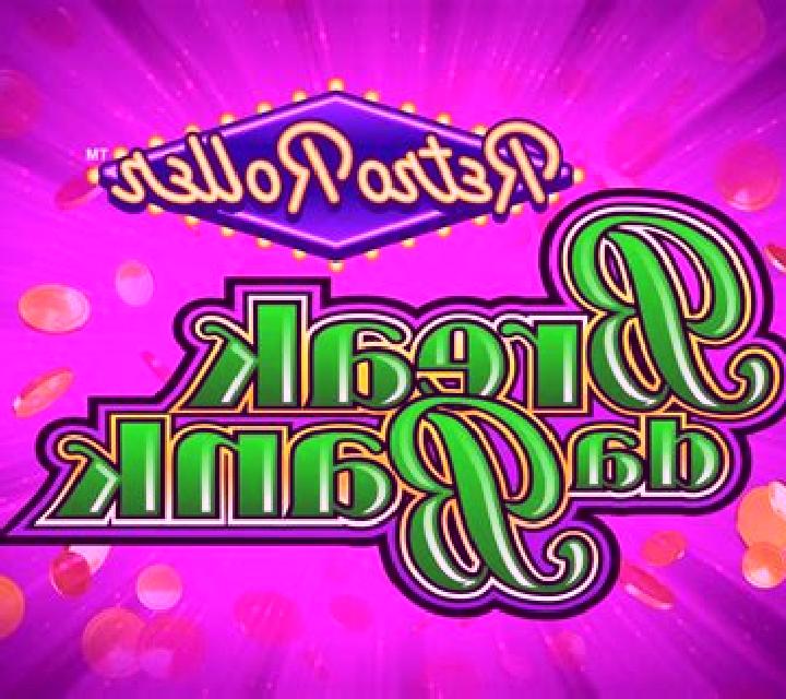 Break da Bank Retro Roller slot game