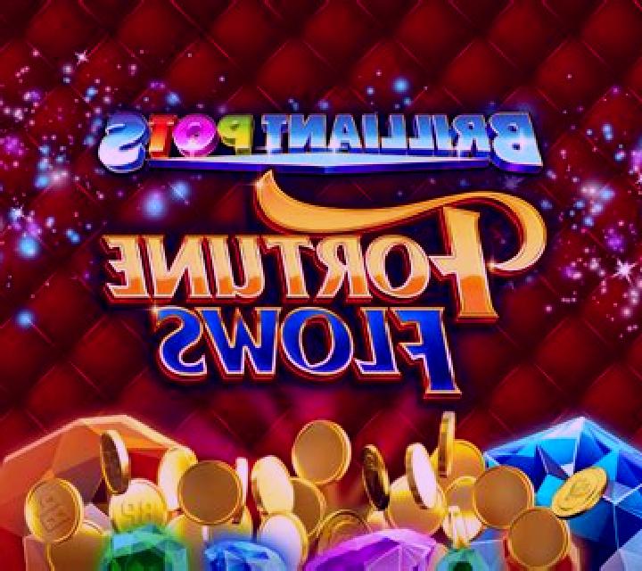 Brilliant Pots - Fortune Flows slot