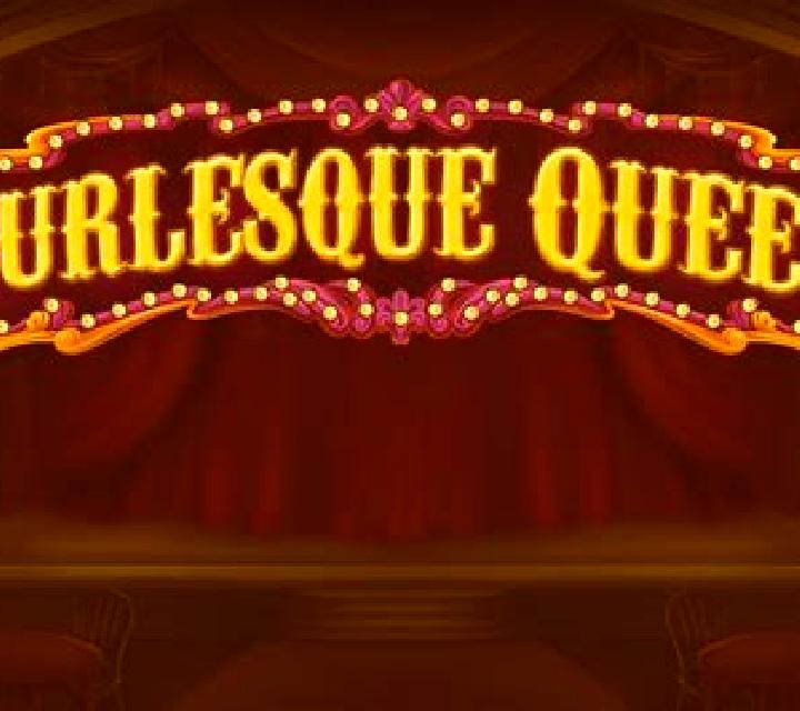 Burlesque Queen slot game